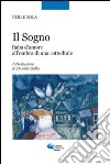 Il sogno. Fiaba d'amore all'ombra di una cattedrale libro