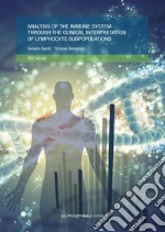 Analysis of the immune system through the clinical interpretation of lymphocyte subpopulations libro