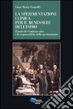 Sperimentazione clinica per il benessere dell'uomo. Il ruolo del Comitato etico e la responsabilità dello sperimentatore libro