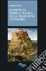 Elementi di teoria tecnica e tecnica della traduzione letteraria libro