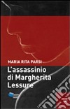 L'assassino di Margherita Lessure libro