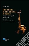 Hai mutato il mio lamento in danza. Per una coreografia della croce libro