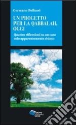 Un progetto per la Qabbalah, oggi. Quattro riflessioni su un caso solo apparentemente chiuso libro