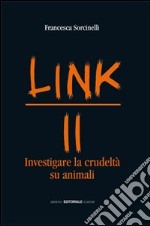 Link. Investigare la crudeltà su animali (2) libro