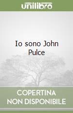 Io sono John Pulce libro