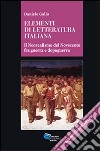 Elementi di letteratura italiana. Il neorealismo del Novecento fra guerra e dopoguerra libro