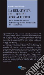 La relatività del tempo apocalittico nella seconda lettera di Paolo apostolo ai cristiani di Tessalonica libro