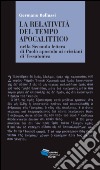 La relatività del tempo apocalittico nella seconda lettera di Paolo apostolo ai cristiani di Tessalonica libro di Bellussi Germano