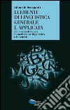 Elementi di linguistica generale e applicata libro