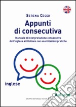 Appunti di consecutiva inglese-italiano libro