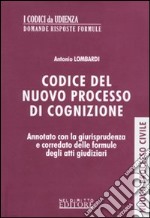 Codice del nuovo processo di cognizione. Annotato con la giurisprudenza e corredato delle formule degli atti giudiziari