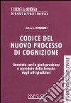 Codice del nuovo processo di cognizione. Annotato con la giurisprudenza e corredato delle formule degli atti giudiziari libro