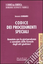 Codice dei procedimenti speciali. Annotato con la giurisprudenza e corredato delle formule degli atti giudiziari