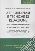 Atti giudiziari e tecniche di redazione. Civile, penale, amministrativo. Formulario per l'avvocato libro