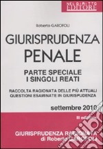 Giurisprudenza penale. Parte speciale. I singoli reati