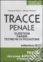 Tracce penale. Questioni, pareri, tecniche di redazione