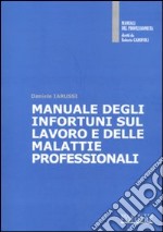 Manuale degli infortuni sul lavoro e delle malattie professionali