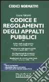 Codice e regolamenti degli appalti pubblici libro