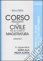 Corso ragionato di civile per gli scritti di magistratura (1) libro