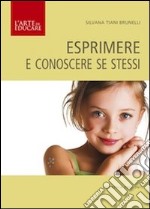 Esprimere e conoscere se stessi libro