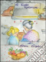 Le ricette vegetariane di nonna Angela. Vol. 2 libro