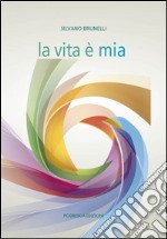 La vita è mia libro