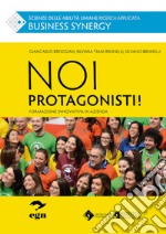 Noi protagonisti! Formazione innovativa in azienda libro