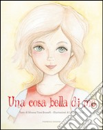 Una cosa bella di me. Ediz. illustrata