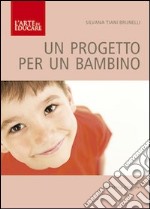 Un progetto per un bambino libro