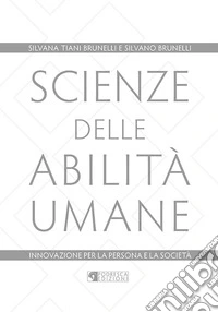 Scienze delle abilità umane. Innovazione per la persona e la società libro