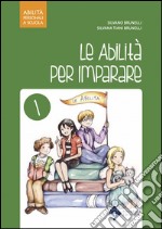 Le abilità per imparare. Per la Scuola elementare