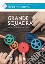 Grande squadra. Formazione innovativa in azienda libro