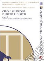 Cibo e religione. Diritto e diritti. Quaderni del dipartimento di scienze giuridiche libro