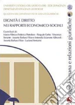 Dignità e diritto nei rapporti economico-sociali