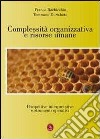 Complessità organizzativa e risorse umane. Prospettive interpretative e strumenti operativi libro