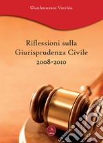 Riflessioni sulla giurisprudenza civile 2008-2010 libro