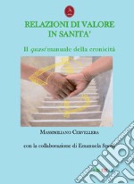 Relazioni di valore in sanità. Il quasi manuale della cronicità libro