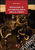 Manuale di antropologia della moda libro