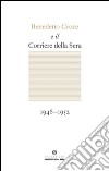 Benedetto Croce e il Corriere della Sera libro di Galasso G. (cur.)