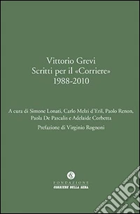 Vittorio Grevi. Scritti per il «Corriere» (1988-2010) libro