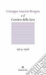 Giuseppe Antonio Borgese e il Corriere della Sera (1914-1921)