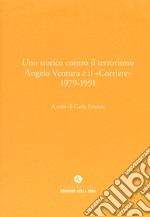 Uno storico contro il terrorismo. Angelo Ventura e il «Corriere» (1979-1991) libro