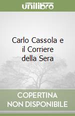 Carlo Cassola e il Corriere della Sera