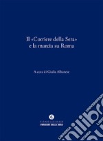 Il «Corriere della Sera» e la marcia su Roma libro