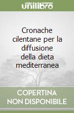 Cronache cilentane per la diffusione della dieta mediterranea