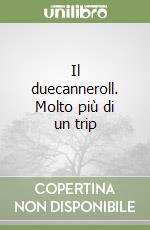 Il duecanneroll. Molto più di un trip libro