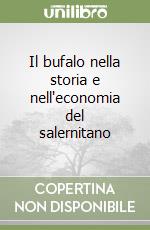 Il bufalo nella storia e nell'economia del salernitano libro