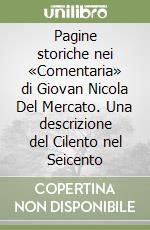 Pagine storiche nei «Comentaria» di Giovan Nicola Del Mercato. Una descrizione del Cilento nel Seicento libro