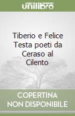 Tiberio e Felice Testa poeti da Ceraso al Cilento libro
