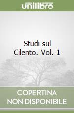 Studi sul Cilento. Vol. 1